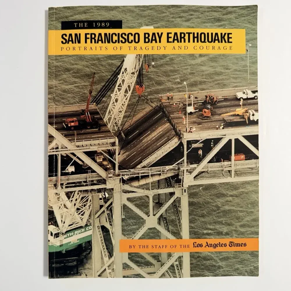 The 1989 San Francisco Bay Earthquake Portraits of Tragedy and Courage Paperback